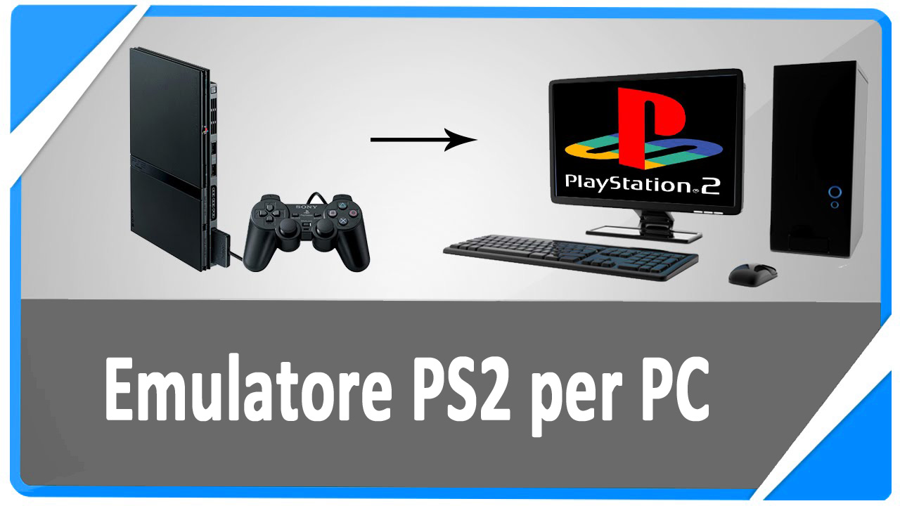 Emulatore PS2 per PC Download gratis e Configurazione